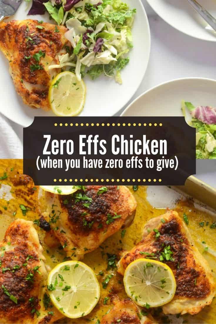 Zero Effs Chicken (Easy Chicken Dinner When You Have Zero Effs to Give ...